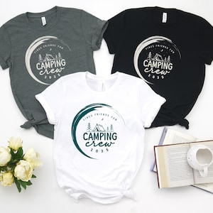 Camping Crew 2025 Shirt, Friends Camping Gift, Matching Camping Tees, Girls Camping, Friends Trip, Girls Vacation, Campfire, Camp Lover Gift