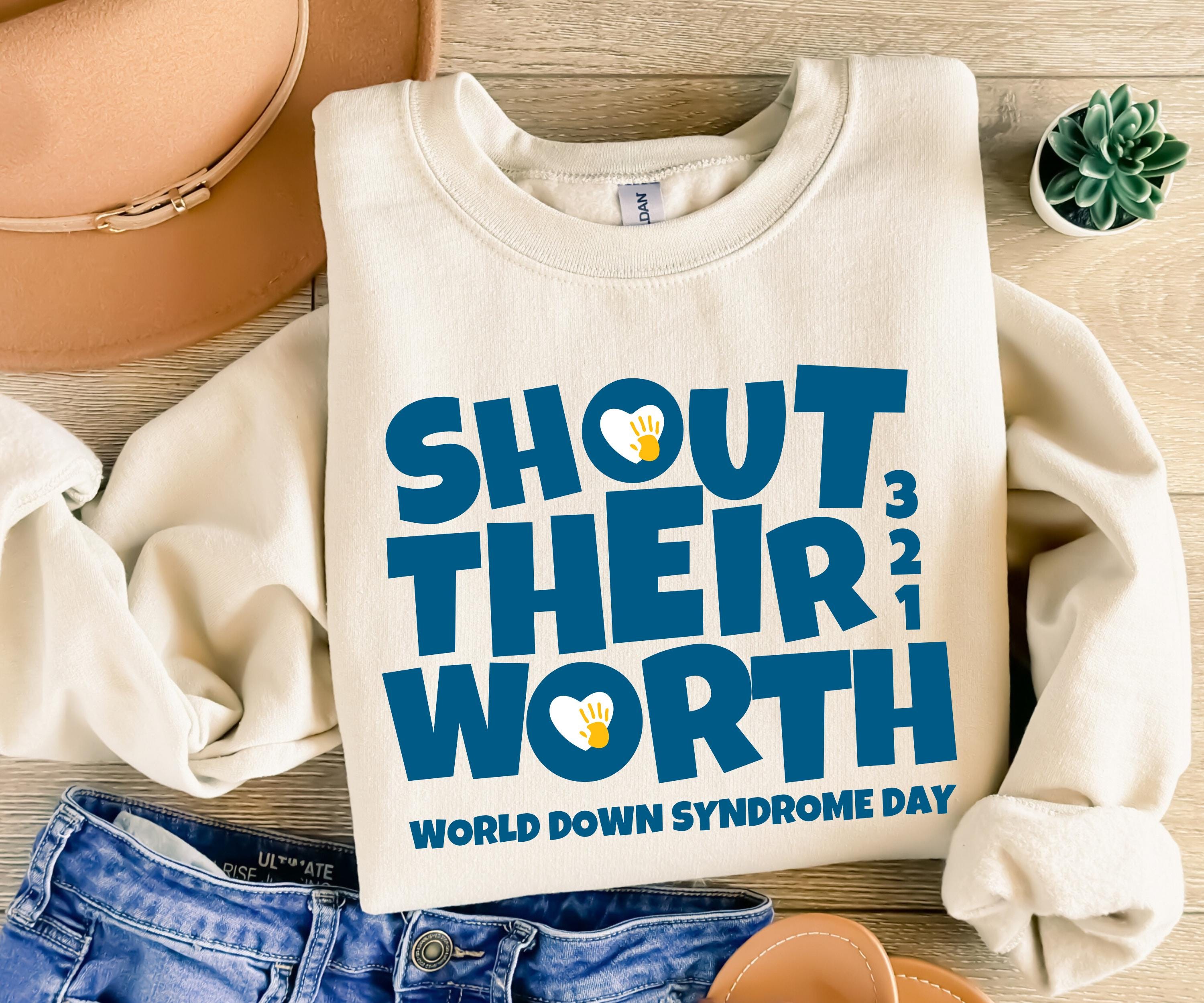 Down Syndrome Awareness, Shout their worth shirt,World Down Syndrome Day Shirt, Down Syndrome Support Sweatshirt,Extra Chromosome Shirt,3/21