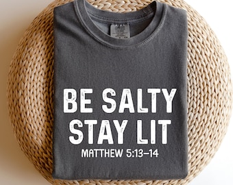 Comfort Colors®Retro Be Salty Stay Lit Christian Shirt,Salty Shirt, Cute Faith Shirt,Religious Gift,Christian Shirt,Trendy Christian Shirts
