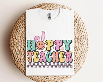 Hoppy Teacher Shirt, Easter Teacher Shirt, Easter Tshirt, Teacher Easter Shirt, Teacher Shirts, Teacher Gifts, Happy Easter Shirt,Sweatshirt