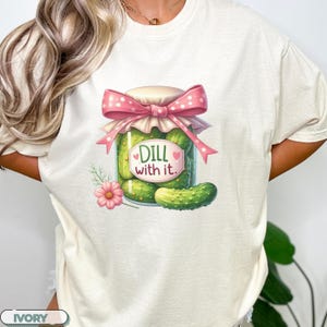 Comfort Colors® Funny Dill With It Pickle Shirt, Cute Pickle Lovers Tee, Coquette Pickle Jars Sweatshirt, Cute Women Gift, Pickle Lover Gift