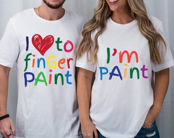 I Love To Finger Paint I&#39;m Paint Adult Humor Shirts Funny Couples Matching Shirts Valentine Couples Shirts Rude Couples Shirts For Halloween