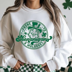 Prone To Shenanigans And Malarkey Sweatshirt, Happy St Patricks Day Shirt, Shamrock T-shirt, Drinking Beer Lover Shirt, Shenanigans Hoodie