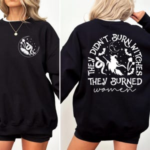 They Didn&#39;t Burn Witches They Burned Women Shirt, Feminism Shirt, Feminist Witch Shirt, Women Empowerment, Girl Power, Women&#39;s Rights Shirt