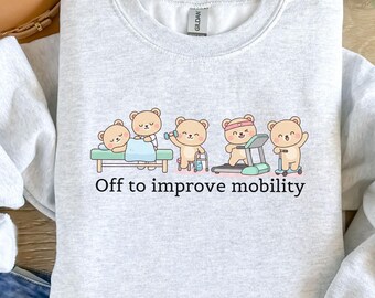 Physical Therapy Teddy Bear Sweatshirt, Rehab Gift