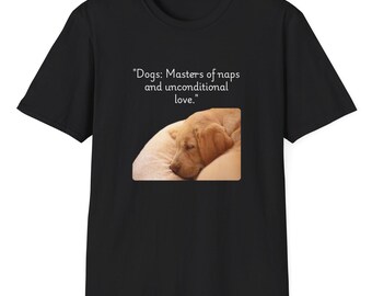 Camiseta para amantes de los perros: Maestros de las siestas, amor incondicional