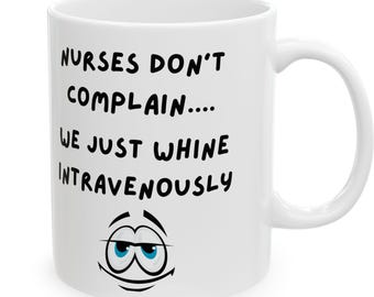 Nurse Humor Coffee Mug – Funny Healthcare Gift (11oz, 15oz)