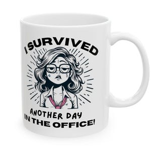 Work Office Funny Ceramic Mug, Coworker Gift, Office Humor Coffee Cup, Survived Another Day Mug, Unique Office Gift