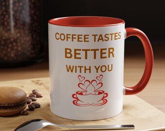 Taza de Café Romántica – "El Café Sabe Mejor Contigo" – Regalo para Parejas, San Valentín o Aniversario