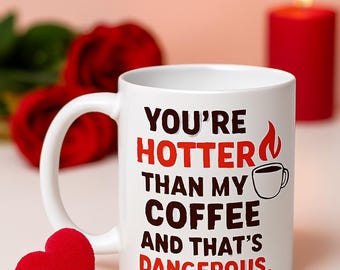 Eres más sexy que mi taza de café. Regalo divertido para los amantes del café.