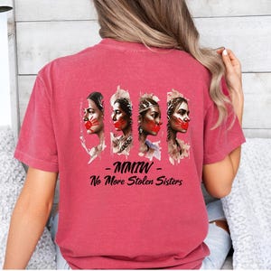MMIW Empowering Unisex Garment-Dyed T-Shirt, No More Stolen Sisters Tee, Activism Apparel, Indigenous Rights Clothing, Protest Shirt