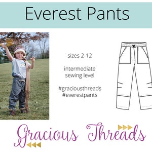 May include: A black and white line drawing of a pair of pants with pockets and a drawstring waist. The pants are labeled "Everest Pants" and are described as "sizes 2-12, intermediate sewing level, #graciousthreads #everestpants".