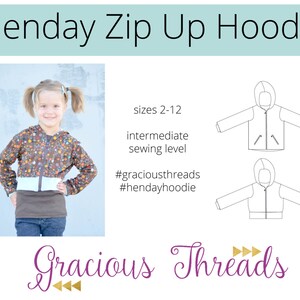 May include: A girl wearing a brown and white patterned zip-up hoodie with a white and brown striped band at the bottom. The hoodie has a zipper and a hood. The girl is wearing blue jeans and has her hair pulled back in pigtails. The image also includes a line drawing of the hoodie in two different views. The text "Henday Zip Up Hoodie" is at the top of the image. The text "sizes 2-12" is in the upper right corner of the image. The text "intermediate sewing level" is below the text "sizes 2-12". The text "#graciousthreads #hendayhoodie" is below the text "intermediate sewing level". The text "Gracious Threads" is at the bottom of the image.