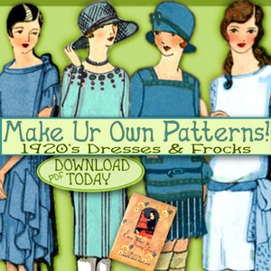 Sew 1920s Downton Abbey Frocks - Easy - Make your own 1920 Dress Patterns and MORE PDF e-Booklet - Easy ways to Pretty Frocks