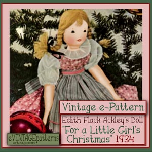 May include: Vintage e-Pattern for a doll, "For a Little Girl's Christmas" 1934, by Edith Flack Ackley. The doll is wearing a pink and blue dress and holding a red ornament. The doll is standing in front of a green Christmas tree.