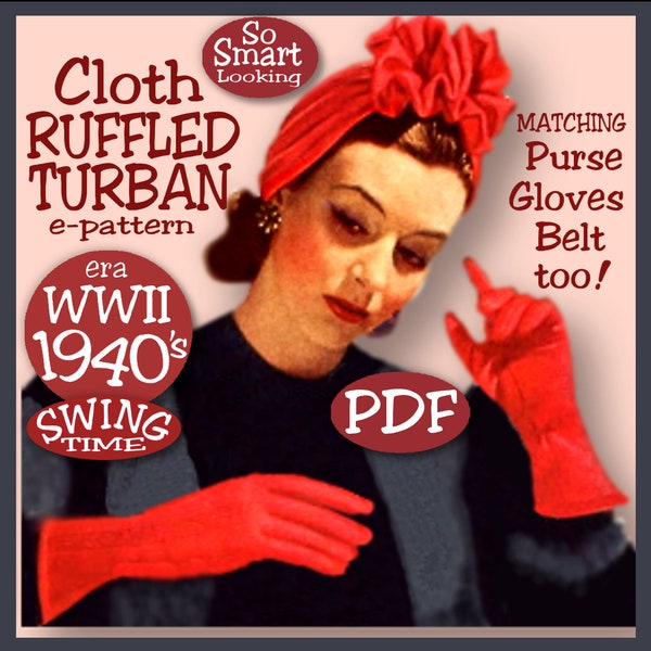 Sew 1940's Ruffled TURBAN Hat GLOVES, Belt, Purse Bag Vintage e-Pattern Swing WWII era pattern Pdf download