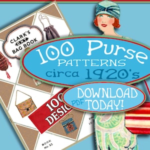 May include: A vintage book cover with the title "Clark's Only Bag Book" and a photo of a woman wearing a hat and dress holding a striped purse. The book cover also shows various purse designs and the text "100 Purse Patterns circa 1920's Download PDF Today!"