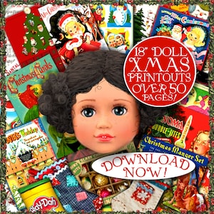 May include: A collage of vintage Christmas images featuring a doll, ornaments, and books. The text "18" Doll Xmas Printables Over 50 Pages! Download Now!" is displayed on a red circle.
