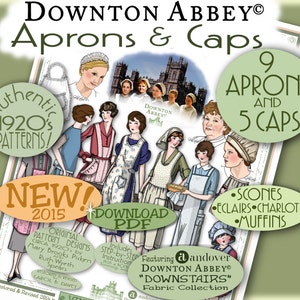 May include: A vintage-inspired illustration of 9 aprons and 5 caps, featuring a Downton Abbey theme. The image includes a title "Downton Abbey Aprons & Caps" and text "Authentic 1920's Patterns!" and "New! 2015 Download PDF".