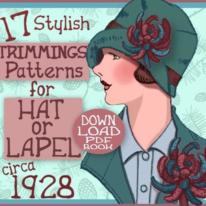 17 Art Deco 1920s Era TRIMMINGS for Hat and Lapel 1920s  FLAPPER e-Pattern Pdf