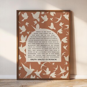 May include: A printable wall art poster with a quote by Ralph Waldo Emerson about living in the present moment. The quote is printed in white text on a brown background with a pattern of white birds.