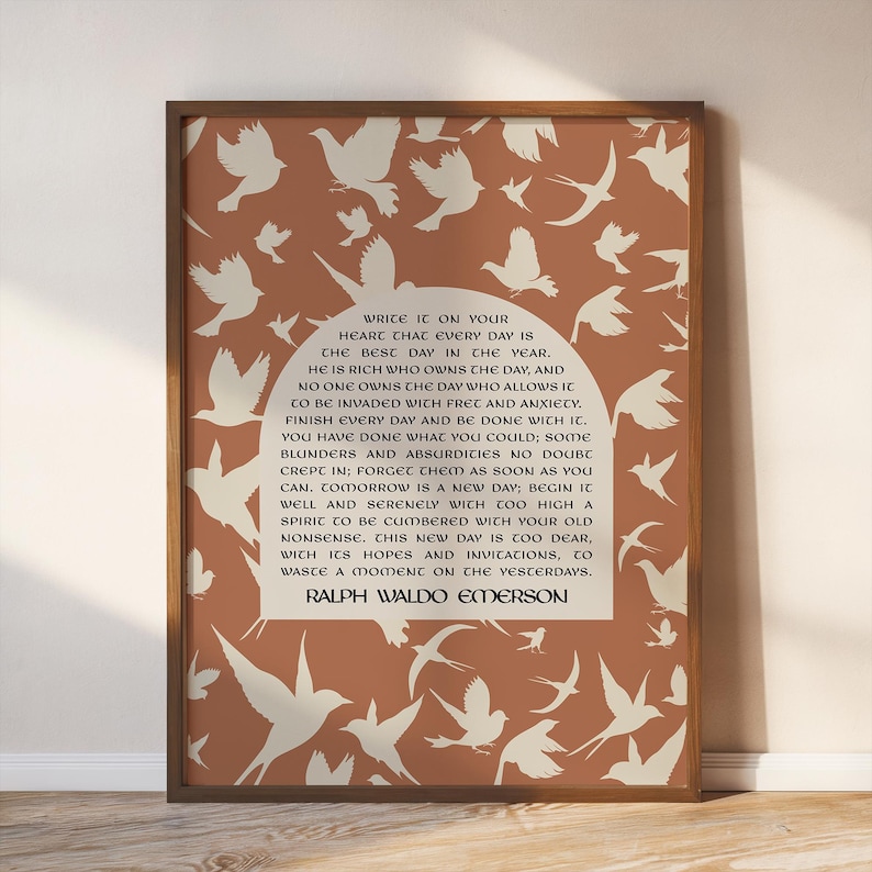 May include: A printable wall art poster with a quote by Ralph Waldo Emerson about living in the present moment. The quote is printed in white text on a brown background with a pattern of white birds.