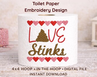 Love Stinks Toilettenpapier Stickmuster, Lustiges Badezimmer Stickdatei, 100x100 Stickrahmen, Maschinenstickerei Toilettenpapier