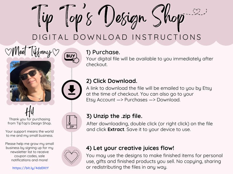 Puede incluir: Un gr&aacute;fico rosa y blanco con instrucciones para descargas digitales. El gr&aacute;fico incluye una foto de una mujer, un icono de carrito de compras, un icono de descarga, un icono de cremallera y un icono de coraz&oacute;n. El texto incluye "Tip Top's Design Shop", "Meet Tiffany", "Purchase", "Click Download", "Unzip the .zip file", y "Let your creative juices flow!"