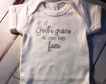 Baby Bodysuit / Baby Onesie / All of God’s Grace in One Tiny Face / New Baby Gift / Baby Shower Gift / New Mommy Gift