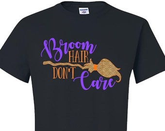 Halloween t-shirt / Broom Hair Don't Care / Halloween t-shirt / broom hair / Gifts for Her / Women’s Halloween t-shirt / Black t-shirt