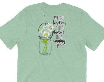 Southern Girl T-Shirts / Below the Mason Dixon Apparel / We go together like Daisies in a canning jar / Gifts for Her /Short-Sleeve Unisex T