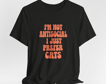 Camiseta divertida para amantes de los gatos, no soy antisocial, solo prefiero los gatos, regalo para amantes de los gatos, camiseta divertida para gatos, regalo para ella, regalo para él
