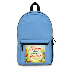 Mochila / Florece donde estés plantado / Frase floral, mariposa /