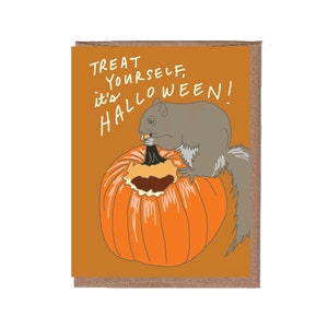 May include: A rectangular greeting card with an orange background featuring a brown squirrel eating from a carved orange pumpkin. The white text reads: TREAT YOURSELF, it's HALLOWEEN! The card is set against a plain brown envelope background.