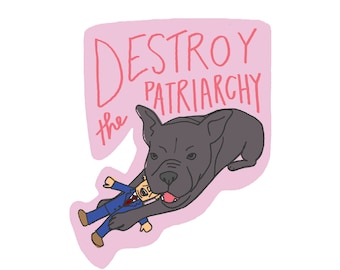 Destroy the Patriarchy Sticker