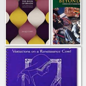 May include: Three book covers with titles related to braiding. The first book cover is purple, yellow, and white with the title "The Book of Braids: A New Approach to Creating Kumihimo". The second book cover is green with the title "Braids & Beyond: A Broad Look at Narrow Weave". The third book cover is purple with the title "Variations on a Renaissance Cord".