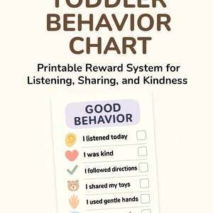May include: A printable toddler behavior chart with the words "TODDLER BEHAVIOR CHART" in brown. The chart includes sections for "I listened today," "I was kind," and "I followed directions."