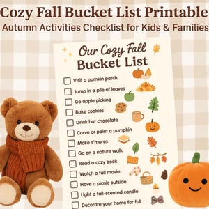 May include: A printable "Cozy Fall Bucket List" with autumn activities for kids and families. The list includes activities like visiting a pumpkin patch and baking cookies. A plush teddy bear and pumpkin are on the left and right.