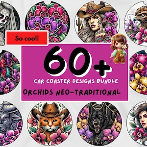 May include: A set of 60+ car coaster designs featuring orchids in a neo-traditional style. The designs include a variety of colors, patterns, and subjects, such as butterflies, skulls, animals, and people. The text "So cool!" is visible in the image.