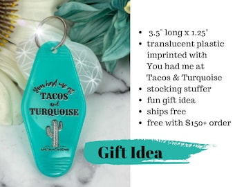 Keychain | You Had Me at Tacos and Turquoise | gift idea | novelty keychain | vintage hotel key tag