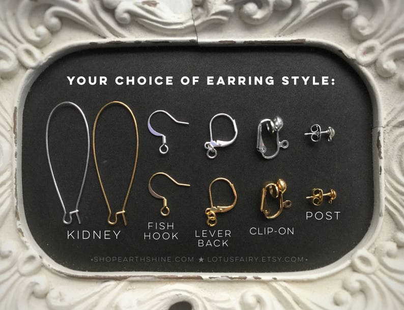 May include: A selection of earring styles, including kidney, fish hook, lever back, clip-on, and post, are displayed on a black background. The text "YOUR CHOICE OF EARRING STYLE:" is at the top. The image is framed in a white, ornate border.