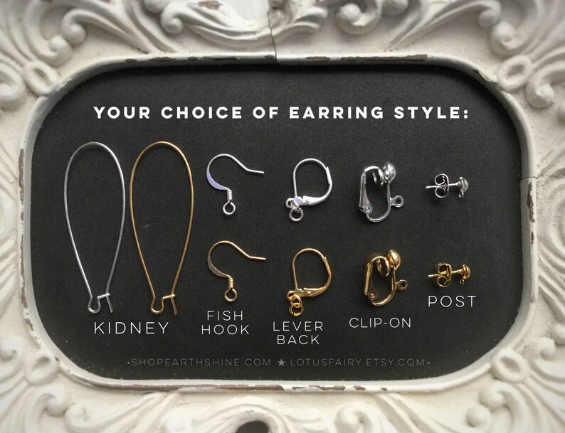May include: An image displays various earring styles: kidney, fish hook, lever back, clip-on, and post. The text "YOUR CHOICE OF EARRING STYLE:" is at the top. The image includes the website addresses: SHOPEARTHSHINE.COM and LOTUSFAIRY.ETSY.COM.