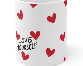 Love yourself Mug Motivational Coffee Mug Self Love Mug png Inspirational Tea Cup Design positive Message Mug Self-Care reminder gift