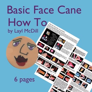 May include: A six-page guide titled "Basic Face Cane How To" by Layl McDill, featuring a colourful illustration of a face cane and instructions for making it.
