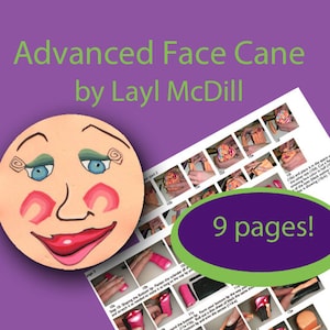May include: A 9-page guide to making an advanced face cane, with a colorful illustration of a face on the front cover. The guide includes detailed instructions and photos for each step.