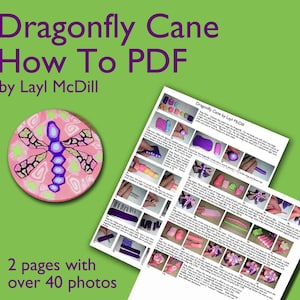 May include: A two-page PDF tutorial on how to make a dragonfly cane using polymer clay. The tutorial includes over 40 photos and instructions by Layl McDill.