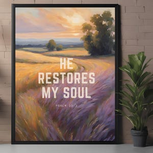 He Restores My Soul Christian Poster Art Printable Digital Download Artwork