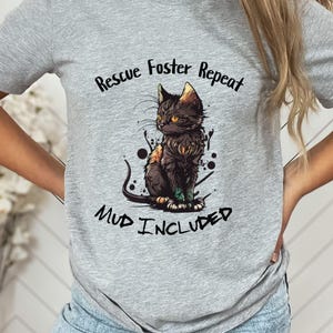 Rescue Foster Repeat Cat Tee, Animal Lover Gift, Adoption Awareness T-Shirt, Pet Foster Care Apparel, Mud Included Design