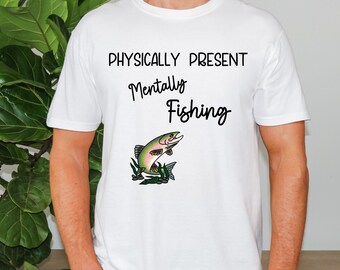 Fishing T-shirt Mentally Fishing Graphic Fishing Tee Fisherman Gifts Present for Fisherman Men's Fishing T-shirt Women's Fishing Shirt