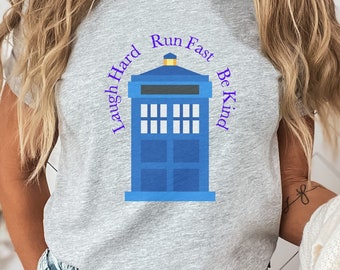 Whovian Fan Tardis T-shirt 12th Doctor Who tshirt Gift For Friend British TV Show Shirt Laugh Hard Run Fast Be Kind Doctor Who Shirt